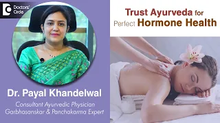 Hormone Health & Ayurveda | Cure Hormonal Imbalance & Disorders-Dr.Payal Khandelwal |Doctors' Circle