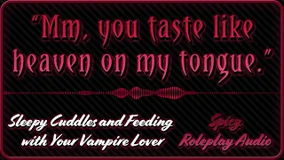 [M4A] Sleepy Cuddles And Feeding With Your Vampire Lover [Spicy] [Biting] [ASMR] [BFE]