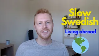 Slow Swedish - Living abroad (part 1)