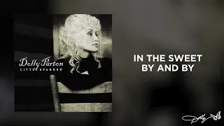 Dolly Parton - In the Sweet By and By (Audio)