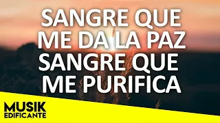 Sangre Que Me Da La Paz: Poderosas Alabanzas De Adoracion Mix - Musica Cristiana Para El Alma