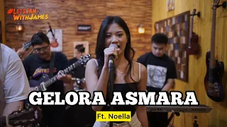 GELORA ASMARA - Noella ft. Fivein #LetsJamWithJames