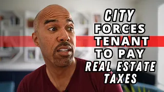 city treasurer makes my tenant pay real estate taxes