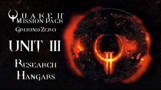 Quake II Ground Zero UNIT III: Research Hangars Walkthrough (Remastered | All Secrets | 100%)