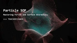 Particle SOP in TouchDesigner - Interactive Metaball Forces and Surface Attractors