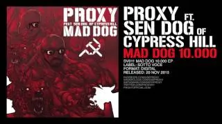 Proxy feat. Sen Dog of Cypress Hill - Mad Dog 10000 [SV011]