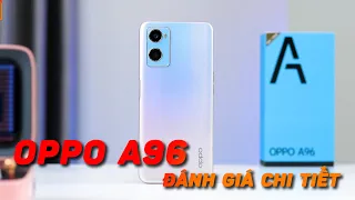 Đánh giá OPPO A96 - pin trâu và hài hòa ở tổng thể !!!