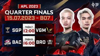 SGP VS VGM | BAC VS BRO | APL 2023 VÒNG TỨ KẾT | Ngày 15/7