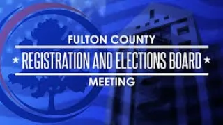 Fulton County Board of Registration & Elections Special Meeting - May 21, 2024 Election Night