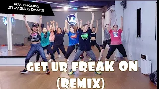 GET UR FREAK ON (REMIX) - MISSY ELIOT - ZUMBA & DANCE WORKOUT CHOREO | RULYA MASRAH