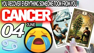 Cancer ♋😭YOU RECOVER EVERYTHING SOMEONE TOOK FROM YOU🛐 horoscope for today JUNE 4 2024 ♋ #cancer