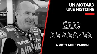 1 Motard, 1 Histoire : Eric de Seynes, la moto taille patron.#83