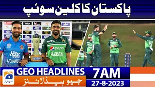 Geo Headlines News 7 AM | Pakistan's clean sweep | 27 Aug 2023