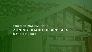 Zoning Board of Appeals - Regular Meeting - March 21, 2022.