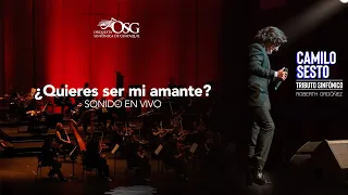Camilo Sesto - Tributo Sinfónico / ¿Quieres ser mi amante? (Sonido en vivo)