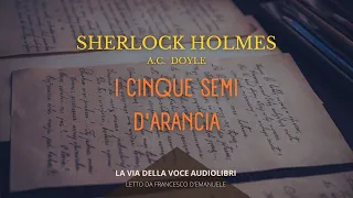 Sherlock Holmes - I cinque semi d'arancia - A.C. Doyle - Audiolibro ITA