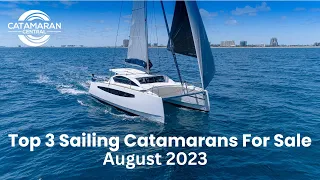 Top 3 Sailing Catamarans - August 2023