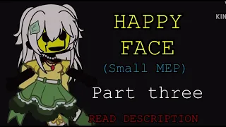 HAPPY FACE // CLOSED // SMALL MEP // 6-6 // !!! READ DESCRIPTION !!! // #weirdcoreHAPPYFACEmep