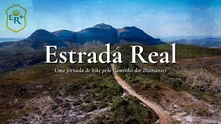 Documentário | Estrada Real - Uma jornada de bike pelo Caminho dos Diamantes