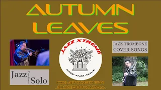 Autumn Leaves (Trombone Cover) Trombone Jazz Solo - Jazz Trombone