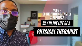 Day in the Life of a Physical Therapist | Vlog - Clinic/Fitness/Family & Business