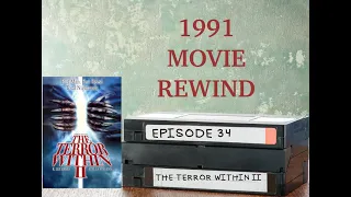 The Terror Within II - 1991 Movie Rewind - Episode #34