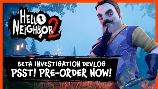 Hello Neighbor 2 - Pre-Orders & Beta Out Now | Devlog 2| PC, PlayStation, Xbox