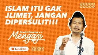 [VIDEO TERBARU] Islam itu Gak Jlimet, Jangan Dipersulit! - Gus Baha