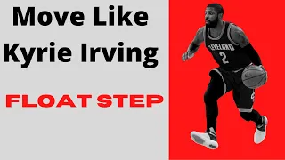 How To Move Like Kyrie Irving: Kyrie Footwork - Float Step