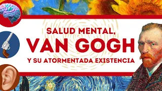 Van Gogh: Salud Mental y su Atormentada Existencia