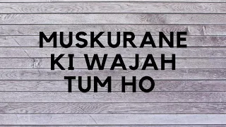 Muskurane Ki Wajah Tum Ho Lyrics (English Translation)