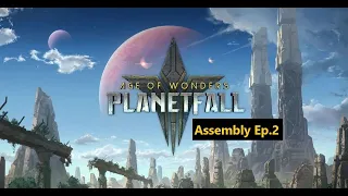 The Assembly Marchs On. Age Of Wonder Planet Fall - Ep.2