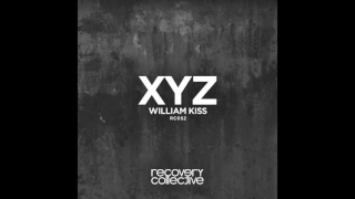 William Kiss - XYZ (Original Mix)