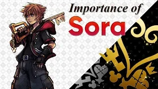 The Importance of Sora's Story - Kingdom Hearts Explained