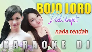 KARAOKE BOJO LORO NADA COWOK DJ SLOW REMIX