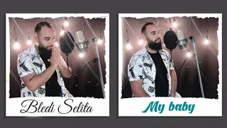 Bledi Selita - My baby