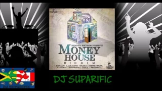MONEY HOUSE RIDDIM MIX FT. MAVADO, ALKALINE, SHENSEEA & MORE (DJ SUPARIFIC)