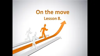 Lesson 8. On the move. У русі. 4 клас