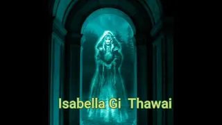 Isabella Gi Thawai,manipuri horror story