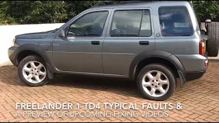 Freelander1 TD4 Typical Faults & Preview of Fixing Videos to Come.