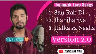 Tejmuzik Love Songs~Version 2.0 | Viral New Song Cover song |Love song |90s songs | Cover Tejmuzik