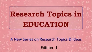 Latest Research topics in Education