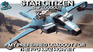 Star Citizen - My Preferred Loadout On The F7C Hornet Mk2