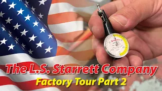 The L.S. Starrett Company Factory Tour Part 2