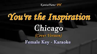 You're The Inspiration (Chicago) - Original Key / Female Key  (Karaoke Version)