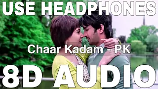 Chaar Kadam (8D Audio) || PK || Shaan || Shreya Ghoshal || Sushant Singh Rajput, Anushka Sharma