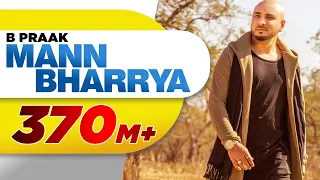 Mann Bharrya (Full Song) | B Praak | Jaani | Himanshi Khurana | Arvindr Khaira | Punjabi Songs