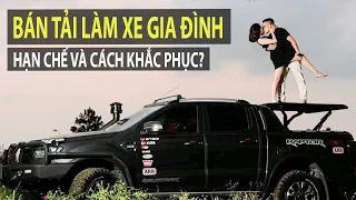 Mua bán tải làm xe gia đình, những hạn chế và cách khắc phục? | TIPCAR TV