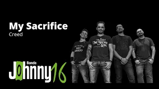 My Sacrifice - Creed (Banda Johnny16) cover
