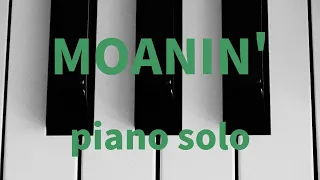 " MOANIN' " piano solo